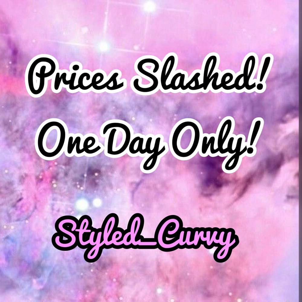 PRICES SLASHED! ONE DAY ONLY!